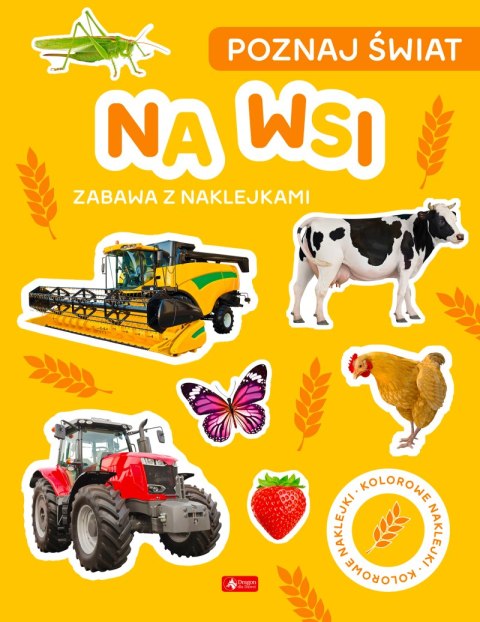 Na wsi. Poznaj świat. Zabawa z naklejkami Na wsi. Poznaj świat. Zabawa z naklejkami