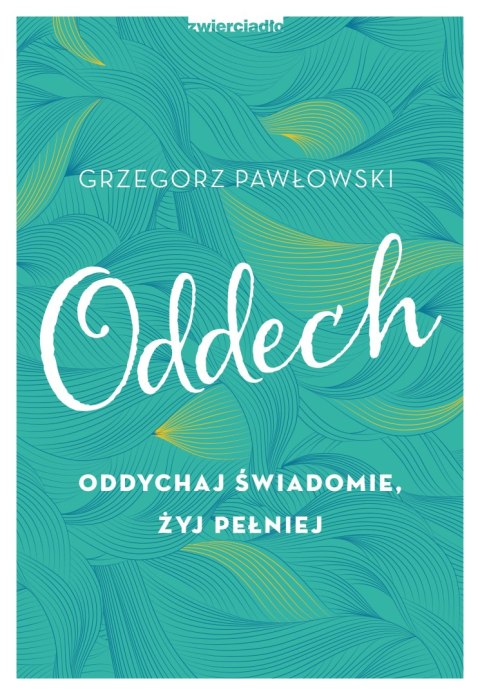 Oddech oddychaj świadomie żyj pełniej Oddech oddychaj świadomie żyj pełniej