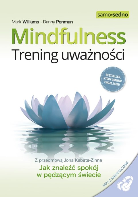 Samo Sedno-Mindfulness. Trening uważności wyd. 3 Samo Sedno-Mindfulness. Trening uważności wyd. 3