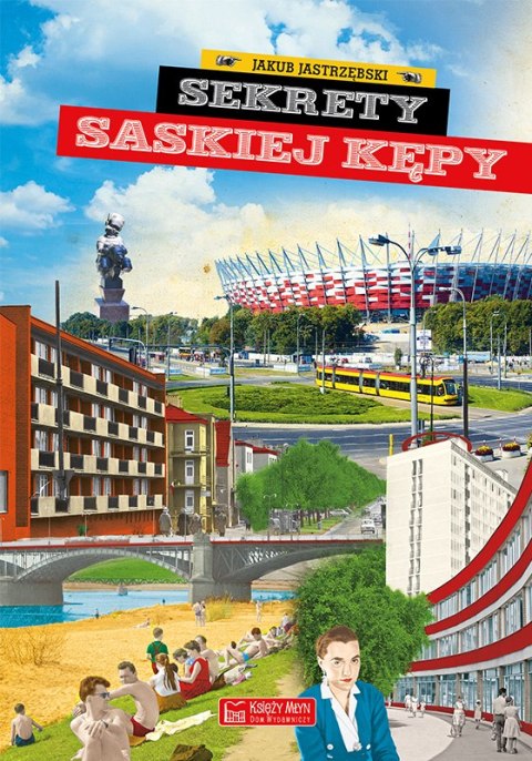 Sekrety Saskiej Kępy. Sekrety Sekrety Saskiej Kępy. Sekrety