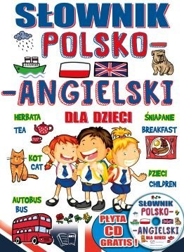 Słownik polsko-angielski dla dzieci + CD Słownik polsko-angielski dla dzieci + CD