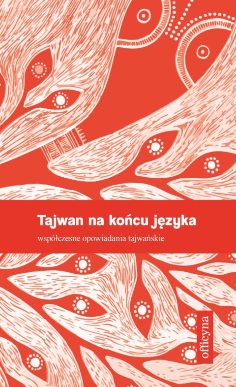 Tajwan na końcu języka. Współczesne opowiadania tajwańskie Tajwan na końcu języka. Współczesne opowiadania tajwańskie