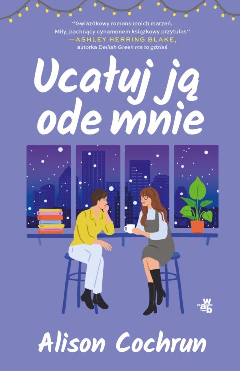 Ucałuj ją ode mnie Ucałuj ją ode mnie