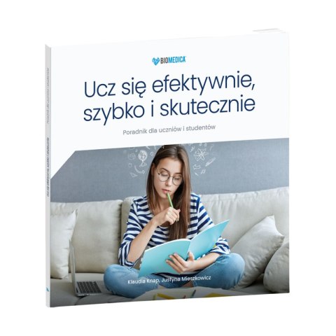 Ucz się efektywnie, szybko i skutecznie Poradnik dla uczniów i studentów Ucz się efektywnie, szybko i skutecznie Poradnik dla uczniów i studentów