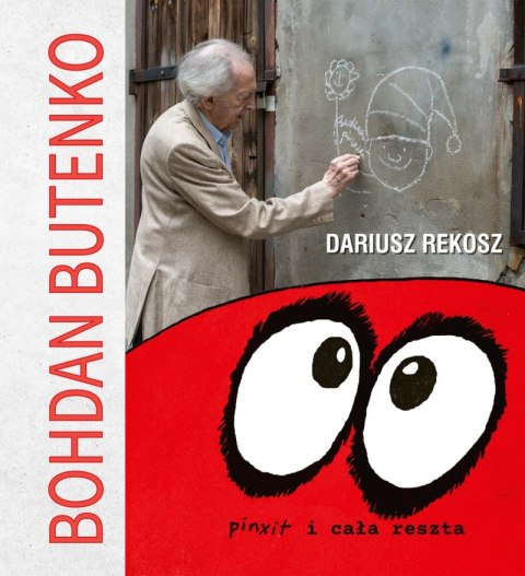 Bohdan Butenko. Pinxit i cała reszta Bohdan Butenko. Pinxit i cała reszta