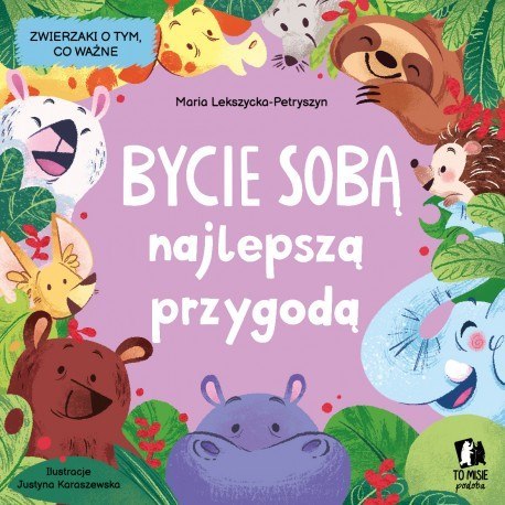 Bycie sobą najlepszą przygodą Bycie sobą najlepszą przygodą