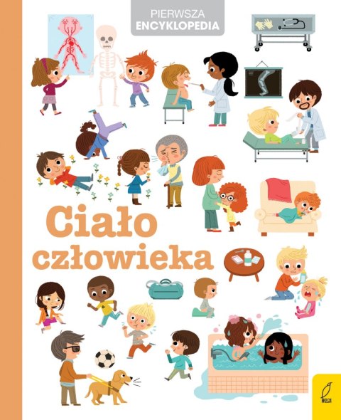 Ciało człowieka. Pierwsza encyklopedia Ciało człowieka. Pierwsza encyklopedia