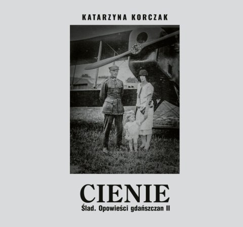 Cienie. Ślad. Opowieści Gdańszczan II Cienie. Ślad. Opowieści Gdańszczan II