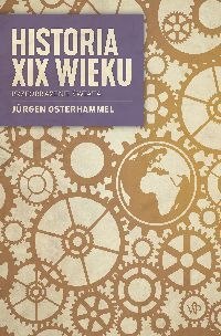 Historia XIX wieku. Przeobrażenie świata wyd. 2023 Historia XIX wieku. Przeobrażenie świata wyd. 2023