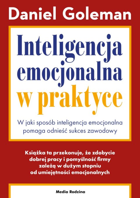 Inteligencja emocjonalna w praktyce Inteligencja emocjonalna w praktyce