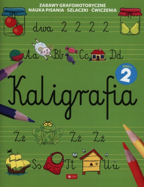 Kaligrafia. Zeszyt 2 Kaligrafia. Zeszyt 2