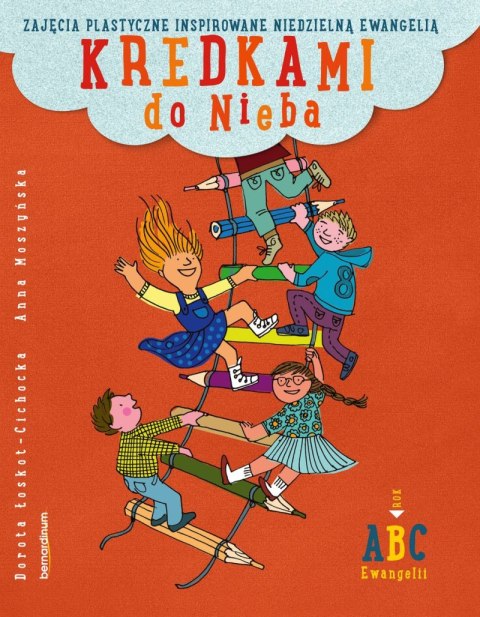 Kredkami do Nieba. Zajęcia plastyczne inspirowane niedzielną Ewangelią wyd. 2023 Kredkami do Nieba. Zajęcia plastyczne inspirowane niedzielną Ewangelią wyd. 2023