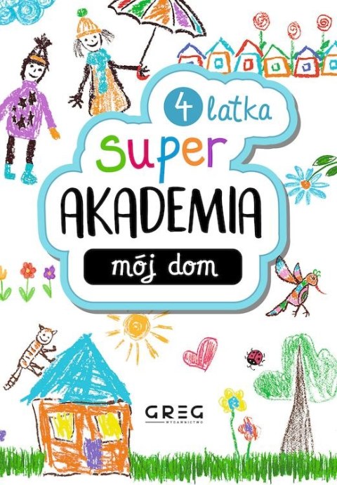 Mój dom. Super akademia (4 latka) Mój dom. Super akademia (4 latka)