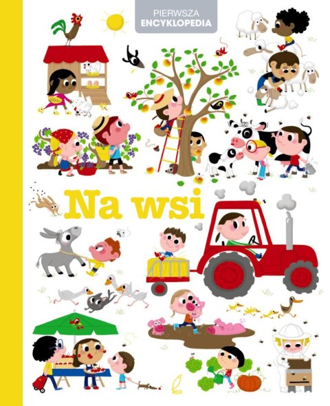 Na wsi. Pierwsza encyklopedia Na wsi. Pierwsza encyklopedia