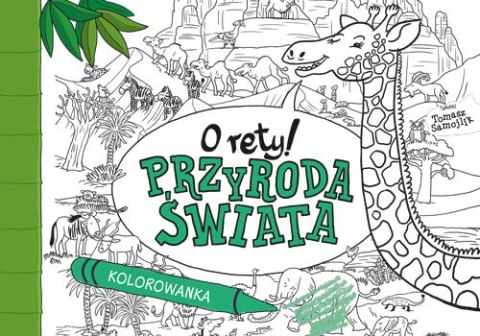 O rety! Przyroda świata. Kolorowanka O rety! Przyroda świata. Kolorowanka