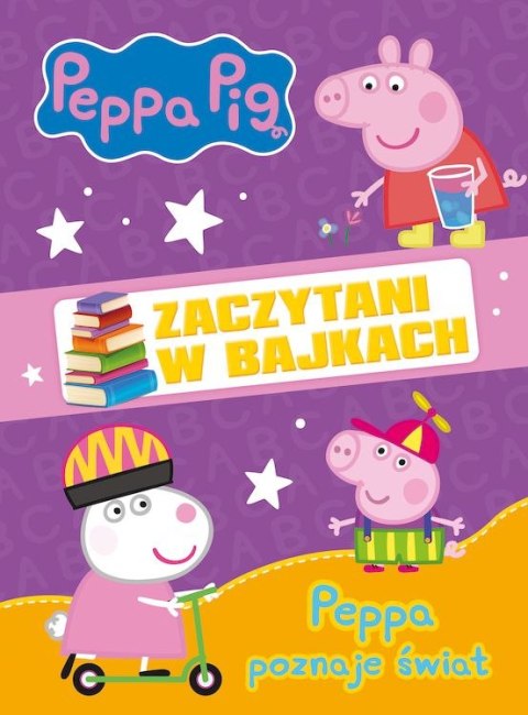 Peppa poznaje świat. Zaczytani w bajkach. Świnka Peppa Peppa poznaje świat. Zaczytani w bajkach. Świnka Peppa