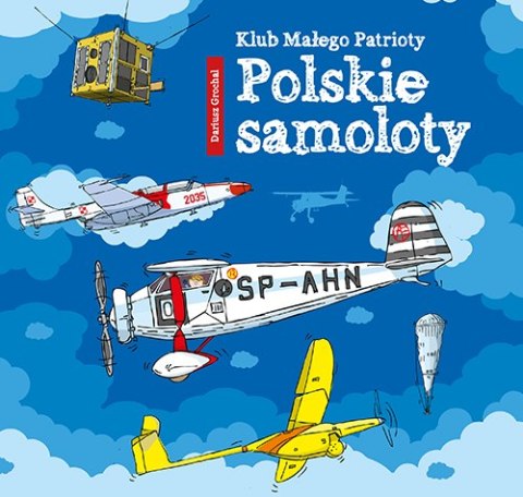 Polskie samoloty klub małego patrioty Polskie samoloty klub małego patrioty
