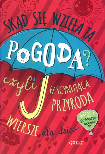 Skąd się wzięła ta pogoda czyli fascynująca przyroda Skąd się wzięła ta pogoda czyli fascynująca przyroda