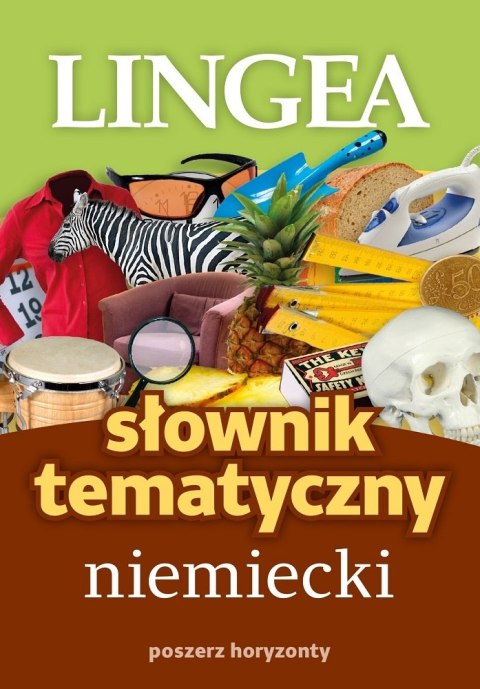 Słownik tematyczny niemiecki. Poszerz horyzonty Słownik tematyczny niemiecki. Poszerz horyzonty