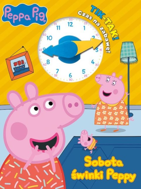 Sobota świnki Peppy. Świnka Peppa. TIK - TAK! Czas na zabawę! Sobota świnki Peppy. Świnka Peppa. TIK - TAK! Czas na zabawę!