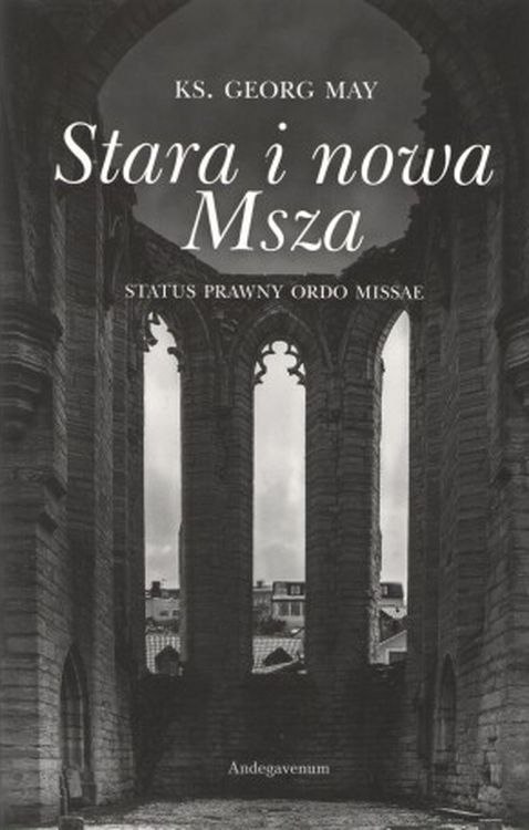 Stara i nowa Msza. Status prawny Ordo Missae Stara i nowa Msza. Status prawny Ordo Missae