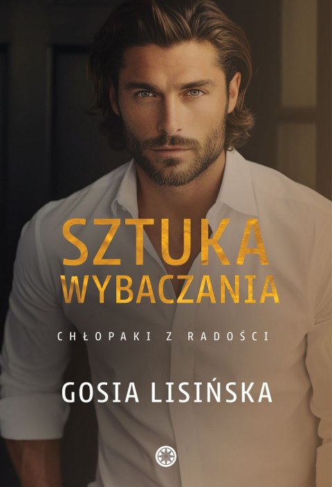 Sztuka wybaczania. Chłopaki z radości. Tom 3 Sztuka wybaczania. Chłopaki z radości. Tom 3