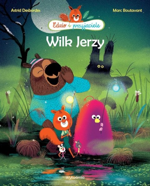 Wilk Jerzy. Edzio i przyjaciele Wilk Jerzy. Edzio i przyjaciele