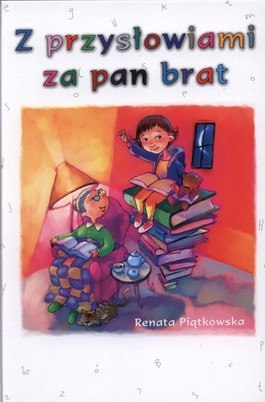 Z przysłowiami za pan brat Z przysłowiami za pan brat