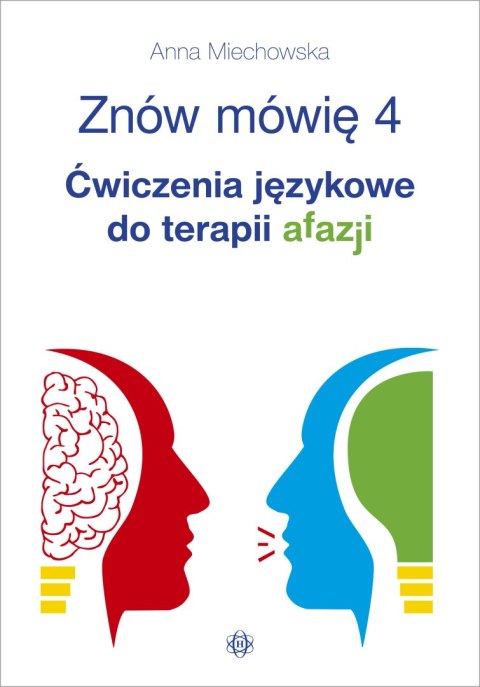 Znów mówię 4 Ćwiczenia językowe do terapii afazji Znów mówię 4 Ćwiczenia językowe do terapii afazji
