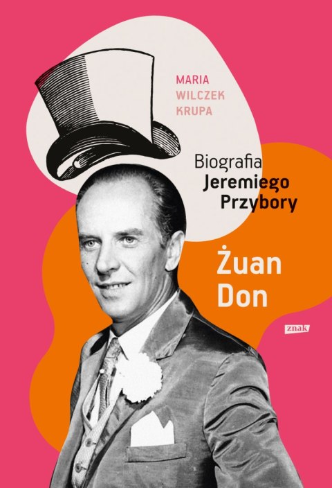 Żuan Don. Biografia Jeremiego Przybory Żuan Don. Biografia Jeremiego Przybory