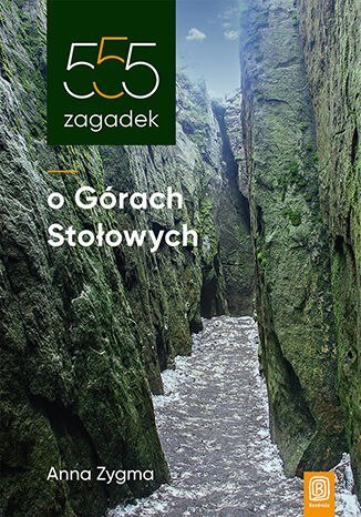 555 zagadek o Górach Stołowych 555 zagadek o Górach Stołowych