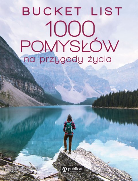 Bucket list. 1000 pomysłów na przygody życia wyd. 2023 Bucket list. 1000 pomysłów na przygody życia wyd. 2023