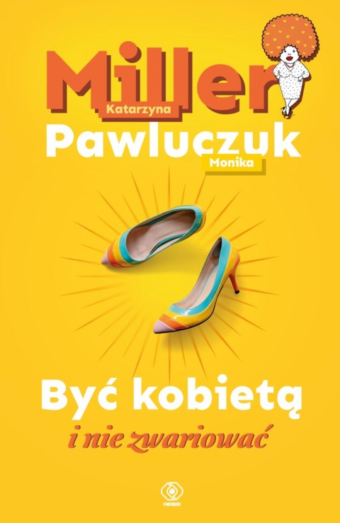 Być kobietą i nie zwariować wyd. 2024 Być kobietą i nie zwariować wyd. 2024