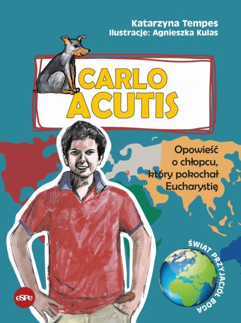 Carlo Acutis. Opowieść o chłopcu, który pokochał Eucharystię wyd. 2024 Carlo Acutis. Opowieść o chłopcu, który pokochał Eucharystię wyd. 2024