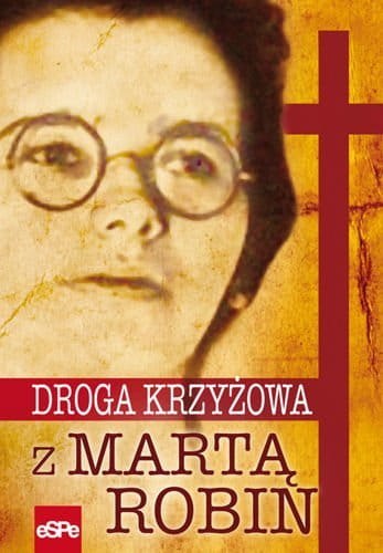 Droga krzyżowa z Martą Robin Droga krzyżowa z Martą Robin