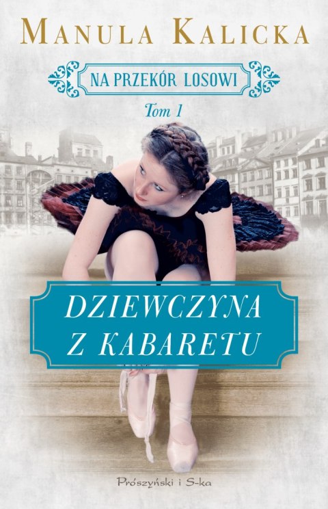 Dziewczyna z kabaretu. Na przekór losowi. Tom 1 Dziewczyna z kabaretu. Na przekór losowi. Tom 1