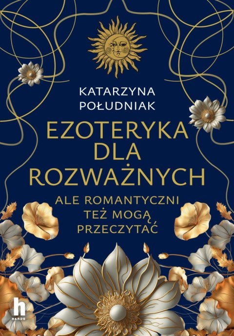 Ezoteryka dla rozważnych. Ale romantyczni też mogą przeczytać Ezoteryka dla rozważnych. Ale romantyczni też mogą przeczytać