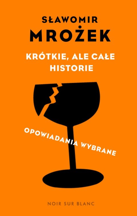 Krótkie, ale całe historie. Opowiadania wybrane wyd. 2024 Krótkie, ale całe historie. Opowiadania wybrane wyd. 2024