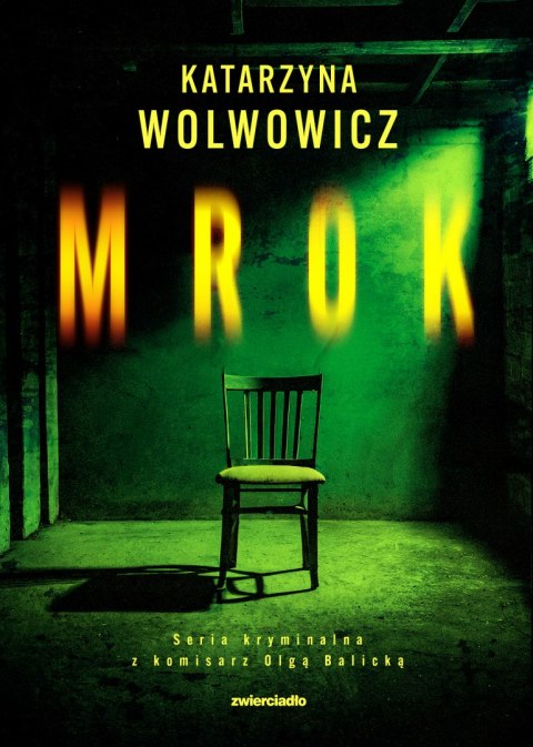 Mrok. Seria kryminalna z komisarz Olgą Balicką. Tom 5 Mrok. Seria kryminalna z komisarz Olgą Balicką. Tom 5