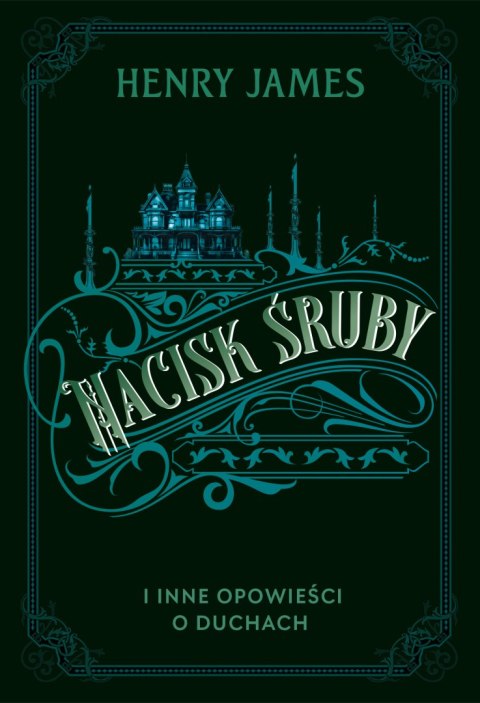 Nacisk śruby i inne opowieści o duchach Nacisk śruby i inne opowieści o duchach