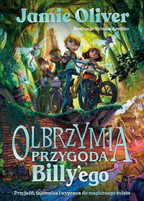 Olbrzymia przygoda Billy'ego. Przyjaźń, tajemnica i wyprawa do magicznego świata Olbrzymia przygoda Billy'ego. Przyjaźń, tajemnica i wyprawa do magicznego świata