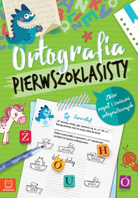 Ortografia pierwszoklasisty. Zbiór reguł i ćwiczeń ortograficznych wyd. 3 Ortografia pierwszoklasisty. Zbiór reguł i ćwiczeń ortograficznych wyd. 3