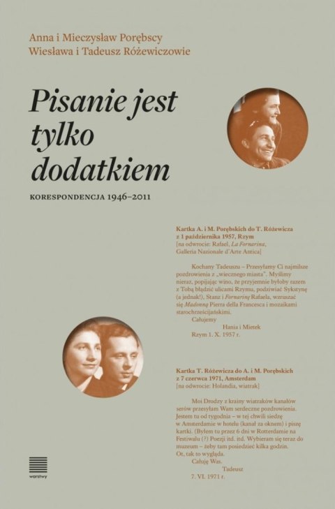 Pisanie jest tylko dodatkiem. Korespondencja 1946-2011 Pisanie jest tylko dodatkiem. Korespondencja 1946-2011