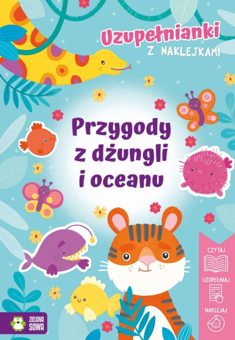 Przygody z dżungli i oceanu. Uzupełnianki z naklejkami Przygody z dżungli i oceanu. Uzupełnianki z naklejkami