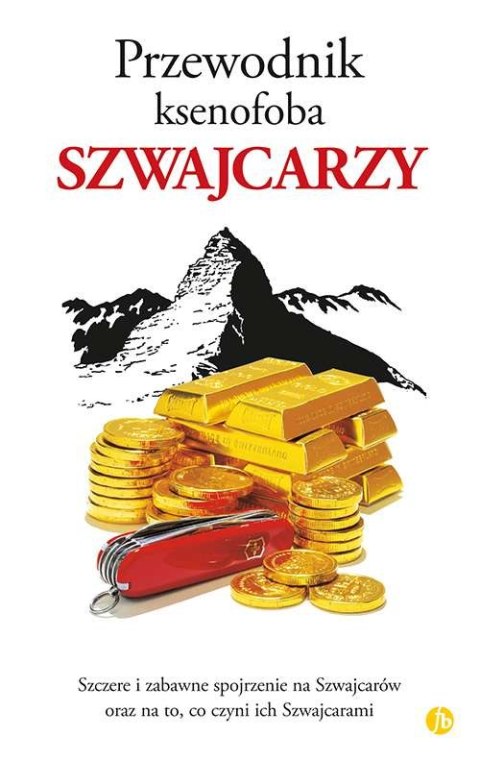 Szwajcarzy. Przewodnik ksenofoba Szwajcarzy. Przewodnik ksenofoba