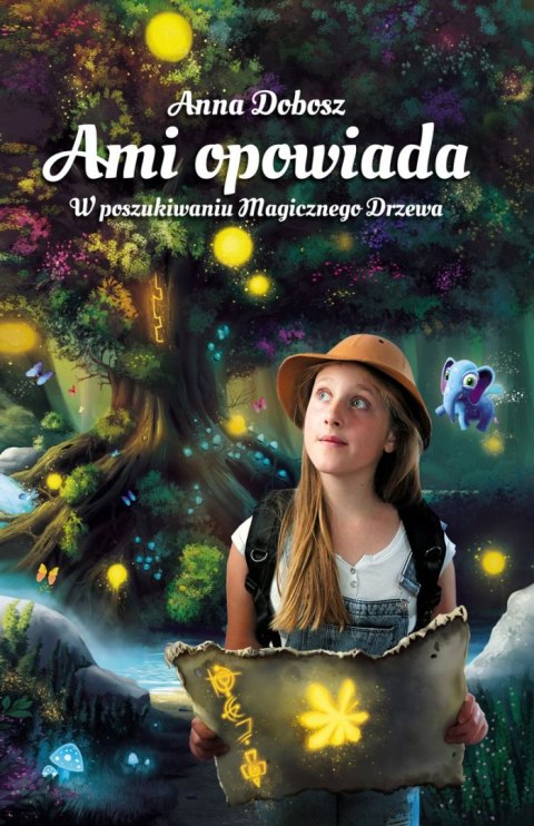 W poszukiwaniu Magicznego Drzewa. Ami opowiada. Tom 1 W poszukiwaniu Magicznego Drzewa. Ami opowiada. Tom 1