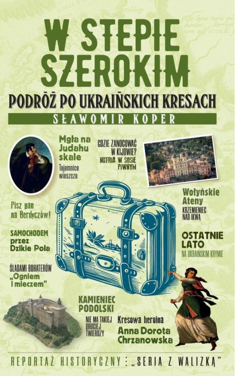 W stepie szerokim. Podróż po ukraińskich Kresach W stepie szerokim. Podróż po ukraińskich Kresach