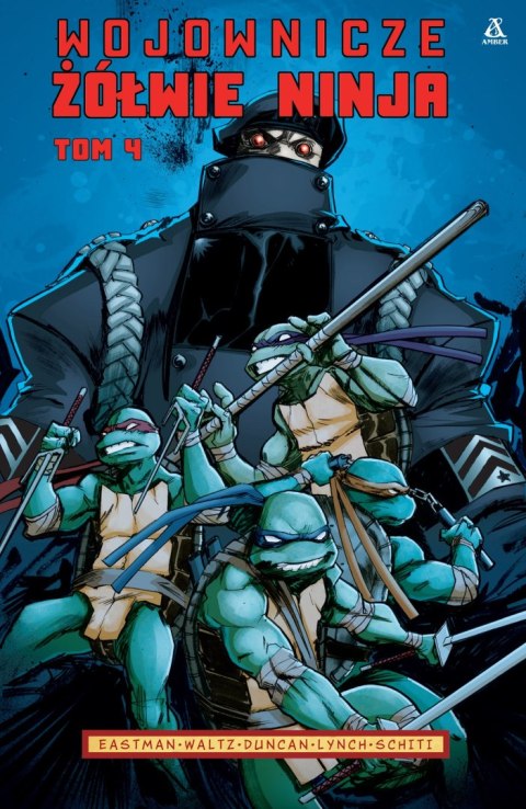 Wojownicze Żółwie Ninja. Tom 4 Wojownicze Żółwie Ninja. Tom 4
