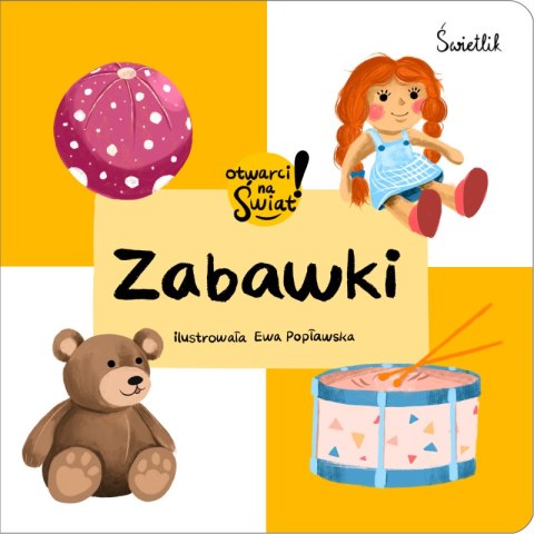 Zabawki. Otwarci na świat Zabawki. Otwarci na świat