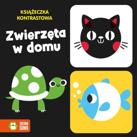 Zwierzęta w domu. Książeczka kontrastowa Zwierzęta w domu. Książeczka kontrastowa